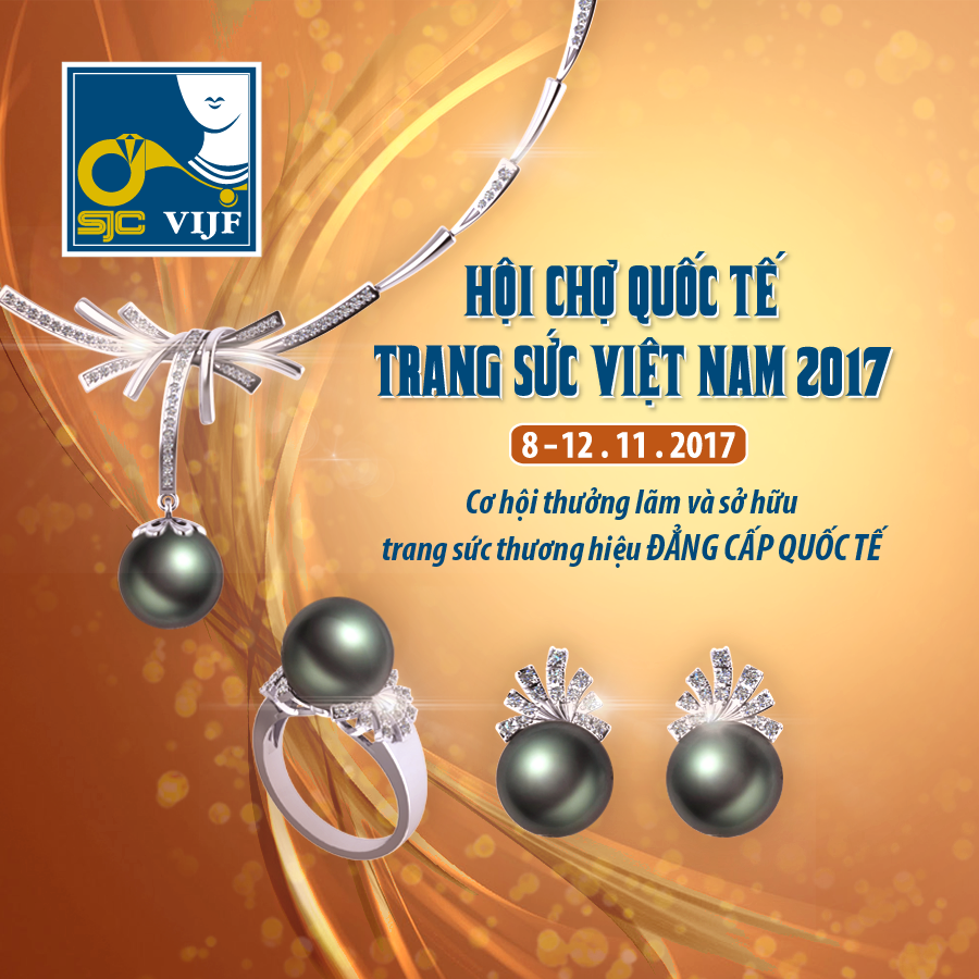 Tưng bừng Hội chợ Quốc tế Trang sức lớn nhất Việt Nam lần Thứ 26 Năm 2017