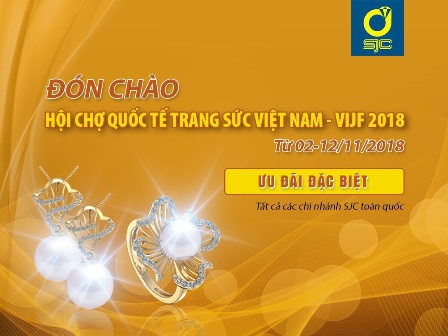 Chương trình ưu đãi đặc biệt chào đón hội chợ Quốc tế Trang sức Việt Nam - VIJF 2018