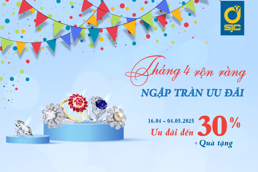 THÁNG TƯ RỘN RÀNG – NGẬP TRÀN ƯU ĐÃI CÙNG SJC