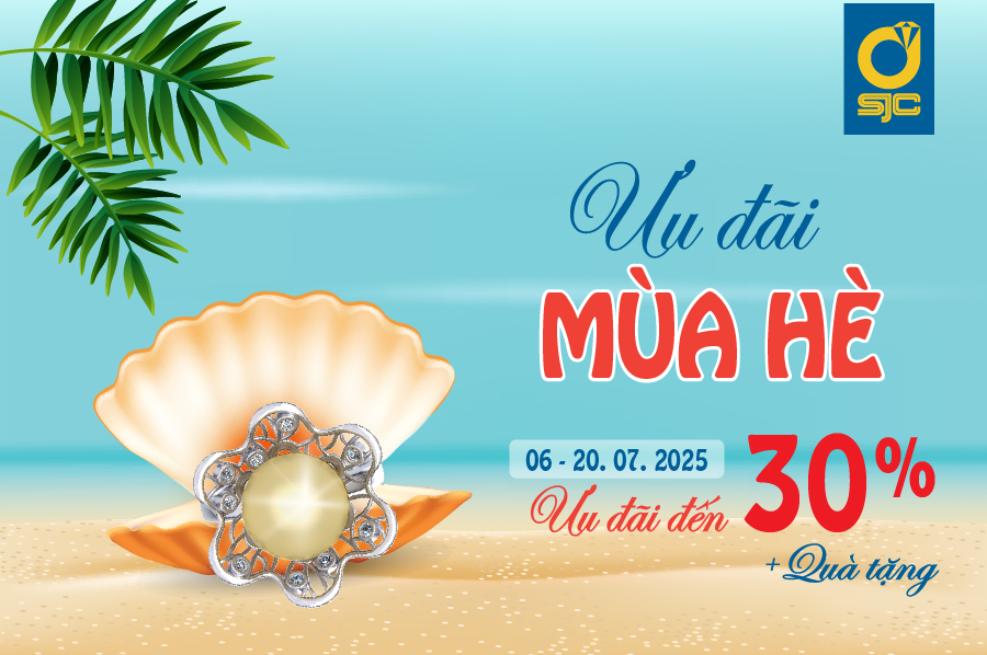 TẬN HƯỞNG MÙA HÈ RỰC RỠ CÙNG ƯU ĐÃI TRANG SỨC SJC
