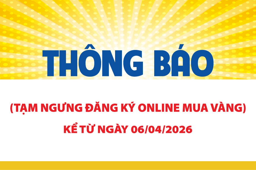 THÔNG BÁO TẠM NGƯNG GIAO DỊCH VÀNG MIẾNG SJC QUA CỔNG ĐĂNG KÝ TRỰC TUYẾN